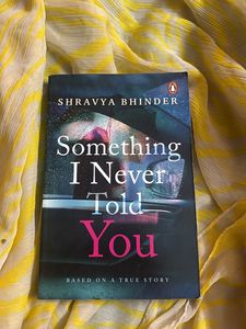 Something I Never Told You by Shravya Bhinder