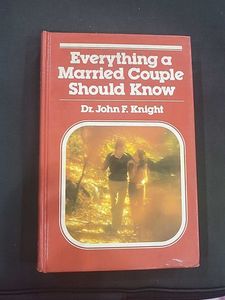 Marriage Advice by Dr. John F. Knight