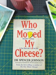 Who Moved My Cheese? by Dr. Spencer Johnson