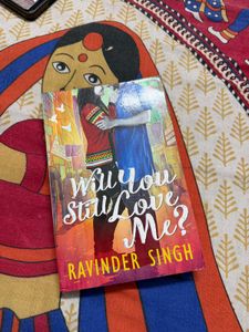 Will You Still Love Me? by Ravinder Singh