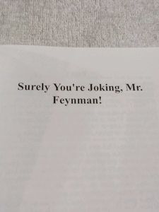 Surely You're Joking, Mr. Feynman!