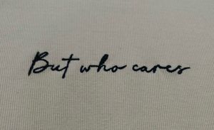 Casual "But Who Cares" Graphic Tee