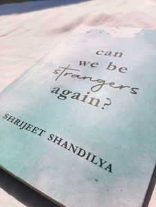 Can We Be Strangers Again? - Shrijeet Shandilya
