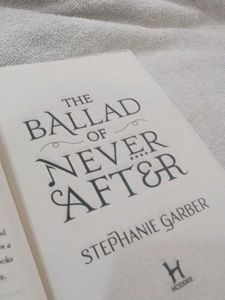 The Ballad of Never After by Stephanie Garber