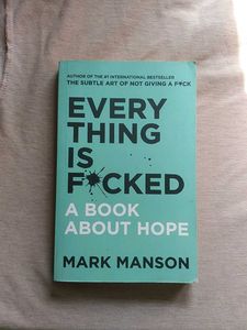 Everything Is F*cked by Mark Manson