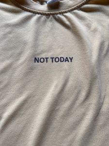 Not Today T-shirt