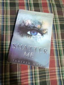 Shatter Me by Tahereh Mafi