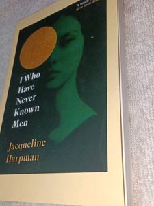 I Who Have Never Known Men