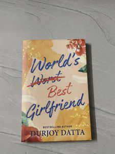 World's Worst Best Girlfriend by Durjoy Datta