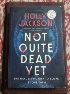 Not Quite Dead Yet by Holly Jackson