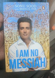 I Am No Messiah by Sonu Sood