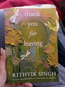 Thank You For Leaving by Rithvik Singh