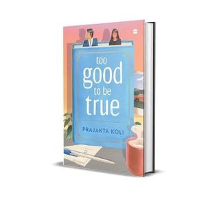 Too Good To Be True - Prajakta Koli