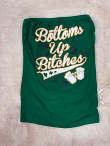 Green "Bottoms Up Bitches" Tube Top