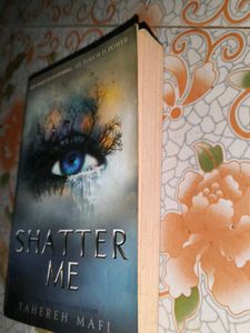 Shatter Me by Tahereh Mafi