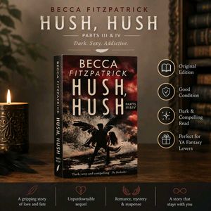 Hush, Hush Parts III & IV by Becca Fitzpatrick