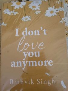 I Don't Love You Anymore By Rithvik Singh