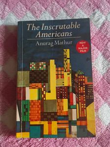 The Inscrutable Americans by Anurag Mathur