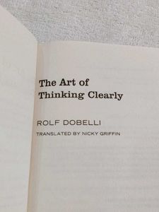 The Art of Thinking Clearly by Rolf Dobelli