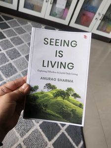 Seeing Is Living by Anurag Sharma