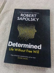 Determined: Life Without Free Will by Robert Sapol