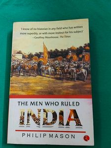 The Men Who Ruled India by Philip Mason