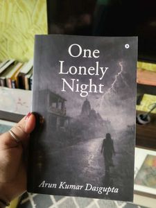 One Lonely Night by Arun Kumar Dasgupta