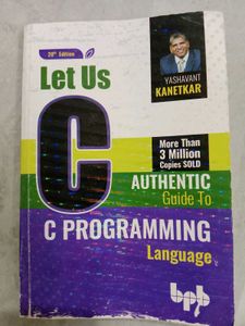 Let Us C: Authentic Guide To C Programming