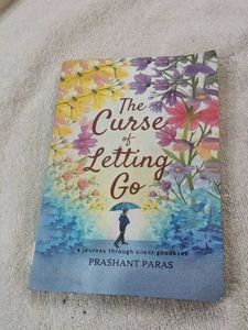 The Curse of Letting Go by Prashant Paras