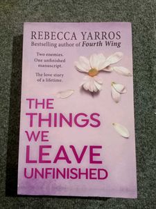 The Things We Leave Unfinished by Rebecca Yarros