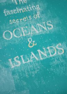 The fascinating Secrets of Oceans &amp; Islands