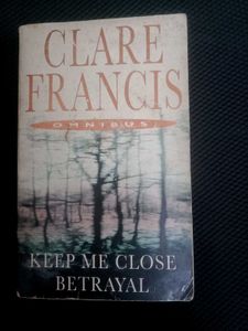 Clare Francis Omnibus: Keep Me Close & Betrayal
