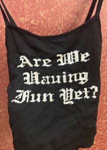 Black "Are We Having Fun Yet?" Crop Top