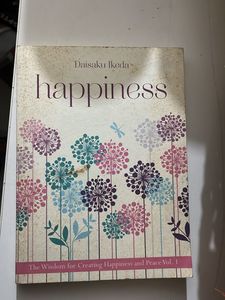 Happiness: The Wisdom for Creating Happiness and P