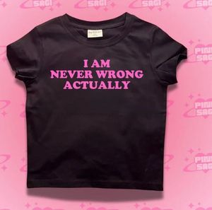 savana imported tee "I AM NEVER WRONG ACTUALLY"
