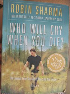 Who Will Cry When You Die? by Robin Sharma