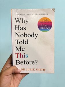 Why Has Nobody Told Me This Before?