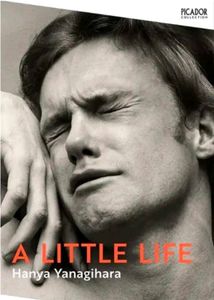 A Little Life by Hanya Yanagihara