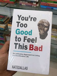 You're Too Good To Feel This Bad Natedallas