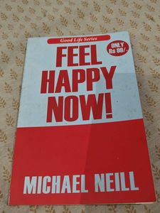 Feel Happy Now! by Michael Neill