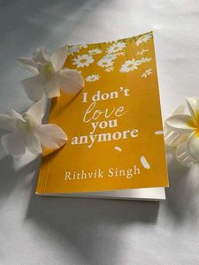 "I Don't Love You Anymore" by Rithvik Singh