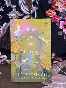 Thank You for Leaving by Rithvik Singh