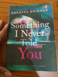 Something I Never Told You By Shravya Bhinder