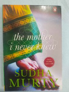 The Mother I Never Knew by Sudha Murty