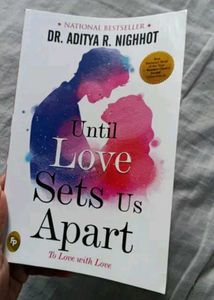 Until Love Sets Us Apart - Dr. Aditya R. Nighhot.b