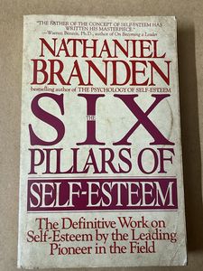 Six Pillars of Self-Esteem by Nathaniel Brande