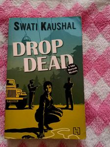 Drop Dead by Swati Kaushal