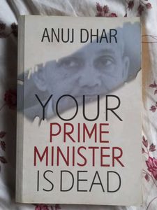 Your Prime Minister Is Dead by Anuj Dhar