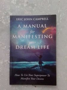 A Manual For Manifesting Your Dream Life