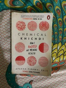 Chemical Khichdi: How I Hacked My Mental Health